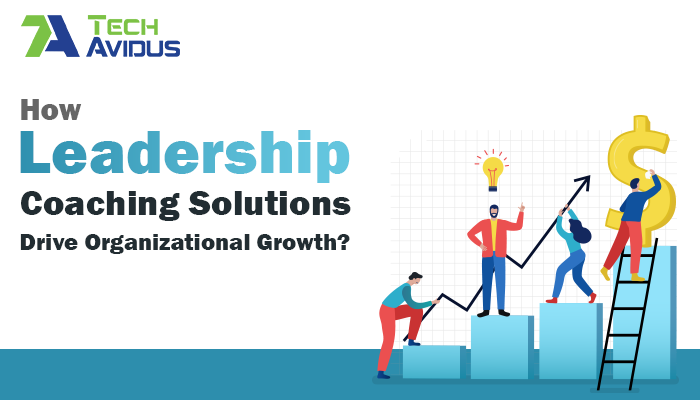 How Leadership Coaching Solutions Drive Organizational Growth?
